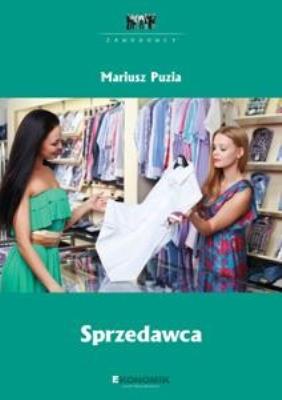 Sprzedawca w.2011 EKONOMIK. Autor: Mariusz Puzia. SmakLiter.pl Okładka książki Sprzedawca w.2011 EKONOMIK
