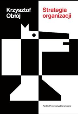 Strategia organizacji. Autor: Krzysztof Obłój. SmakLiter.pl Okładka książki Strategia organizacji