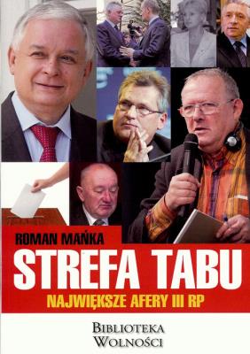 Strefa tabu. Największe afery III RP. Autor: Mańka Roman. SmakLiter.pl Okładka książki Strefa tabu. Największe afery III RP