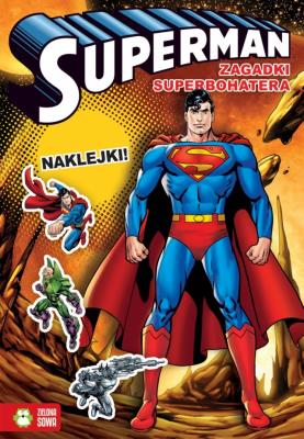 Superman. Zagadki Superbohatera. Autor: Opracowanie zbiorowe. SmakLiter.pl Okładka książki Superman. Zagadki Superbohatera