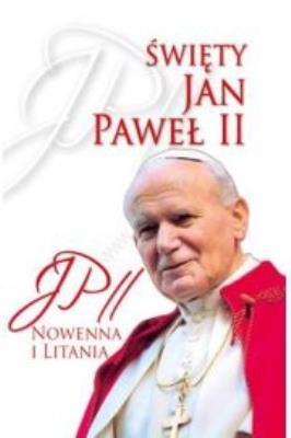 Święty Jan Paweł II. Nowenna i Litania. Autor: Opracowanie zbiorowe. SmakLiter.pl Okładka książki Święty Jan Paweł II. Nowenna i Litania