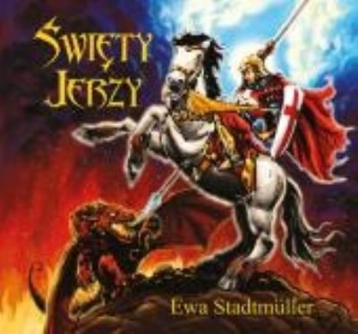 Święty Jerzy WDS. Autor: Ewa Stadtmüller. SmakLiter.pl Okładka książki Święty Jerzy WDS