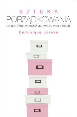 Sztuka porządkowania. Autor: Dominique Loreau. SmakLiter.pl Okładka książki Sztuka porządkowania