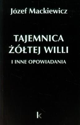 Tajemnica żółtej willi. Autor: Józef Mackiewicz. SmakLiter.pl Okładka książki Tajemnica żółtej willi
