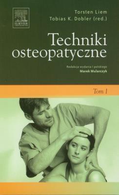 Techniki osteopatyczne Tom 1. Autor: Liem Torsten, Dobler Tobias K.. SmakLiter.pl Okładka książki Techniki osteopatyczne Tom 1