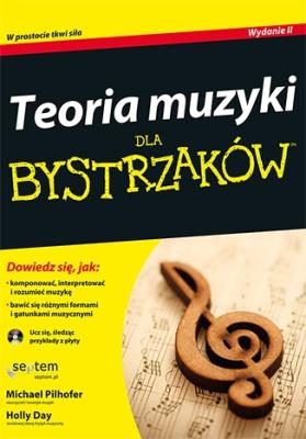 Teoria muzyki dla bystrzaków. Wydanie II. Autor: Michael Pilhofer, Holly Day. SmakLiter.pl Okładka książki Teoria muzyki dla bystrzaków. Wydanie II