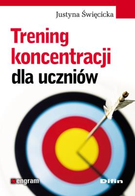Trening koncentracji dla uczniów. Autor: Święcicka Justyna. SmakLiter.pl Okładka książki Trening koncentracji dla uczniów