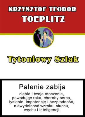 Tytoniowy szlak. Autor: Toeplitz Krzysztof Teodor. SmakLiter.pl Okładka książki Tytoniowy szlak