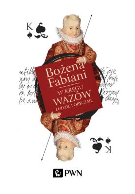 W kręgu Wazów. Autor: Fabiani Bożena. SmakLiter.pl Okładka książki W kręgu Wazów