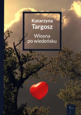 Wiosna po wiedeńsku. Autor: Targosz Katarzyna. SmakLiter.pl Okładka książki Wiosna po wiedeńsku