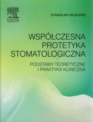 Współczesna protetyka stomatologiczna. Autor: Majewski Stanisław W.. SmakLiter.pl Okładka książki Współczesna protetyka stomatologiczna