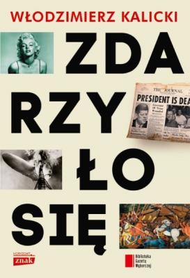 Zdarzyło się. Autor: Włodzimierz Kalicki. SmakLiter.pl Okładka książki Zdarzyło się
