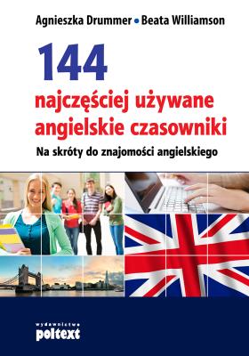 144 najczęściej używane angielskie czasowniki. Autor: Agnieszka Drummer, Beata Williamson. SmakLiter.pl Okładka książki 144 najczęściej używane angielskie czasowniki