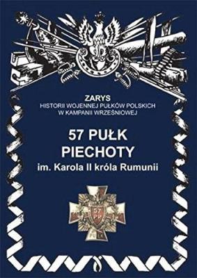 57 pułk piechoty im. Karola II króla Rumunii. Autor: Dymek Przemysław. SmakLiter.pl Okładka książki 57 pułk piechoty im. Karola II króla Rumunii