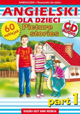 Angielski dla dzieci Picture stories 1 + CD. Autor: Piechocka-Empel Katarzyna. SmakLiter.pl Okładka książki Angielski dla dzieci Picture stories 1 + CD