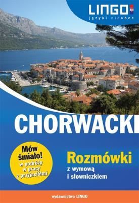 Chorwacki. Rozmówki z wymową i słowniczkiem. Autor: Brusić Karolina, Brusić Zuzanna. SmakLiter.pl Okładka książki Chorwacki. Rozmówki z wymową i słowniczkiem