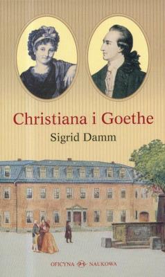 Christiana i Goethe studium. Autor: Sigrid Damm. SmakLiter.pl Okładka książki Christiana i Goethe studium