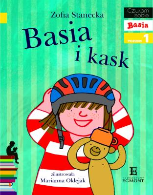 Czytam sobie. Basia i kask. Autor: Stanecka Zofia. SmakLiter.pl Okładka książki Czytam sobie. Basia i kask