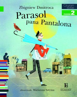Czytam sobie. Parasol pana Pantalona. Autor: Marianna Sztyma. SmakLiter.pl Okładka książki Czytam sobie. Parasol pana Pantalona