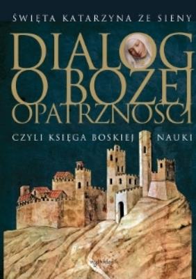 Dialog o Bożej Opatrzności. Autor: św. Katarzyna ze Sieny. SmakLiter.pl Okładka książki Dialog o Bożej Opatrzności