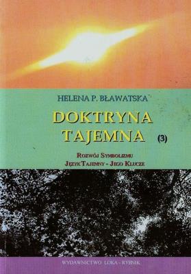 Doktryna tajemna Tom 3. Autor: Helena P. Bławatska. SmakLiter.pl Okładka książki Doktryna tajemna Tom 3