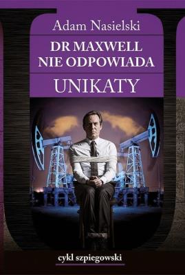 Dr Maxwell nie odpowiada Unikaty. Autor: Adam Nasielski. SmakLiter.pl Okładka książki Dr Maxwell nie odpowiada Unikaty