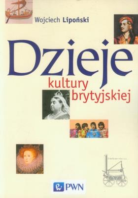 Dzieje kultury brytyjskiej. Autor: Lipoński Wojciech. SmakLiter.pl Okładka książki Dzieje kultury brytyjskiej