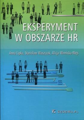 Eksperyment w obszarze HR. Autor: Lipka Anna, Waszczak Stanisław, Winnicka-Wejs Alicja. SmakLiter.pl Okładka książki Eksperyment w obszarze HR
