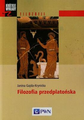 Filozofia przedplatońska. Autor: Gajda-Krynicka Janina. SmakLiter.pl Okładka książki Filozofia przedplatońska