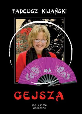 Gejsza. Książka + CD - Audiobook. Autor: Kijański Tadeusz. SmakLiter.pl Okładka książki Gejsza. Książka + CD - Audiobook
