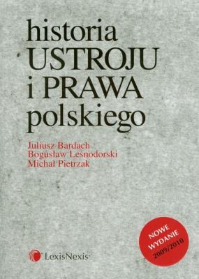 Historia ustroju i prawa polskiego. Autor: Bardach Juliusz, Leśnodorski Bogusław, Pietrzak Michał. SmakLiter.pl Okładka książki Historia ustroju i prawa polskiego