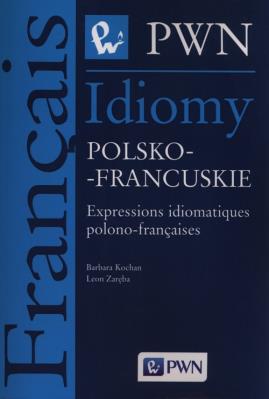 Idiomy polsko-francuskie. Autor: Kochan Barbara, Zaręba Leon. SmakLiter.pl Okładka książki Idiomy polsko-francuskie