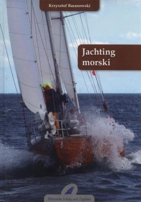 Jachting morski. Autor: Baranowski Krzysztof. SmakLiter.pl Okładka książki Jachting morski