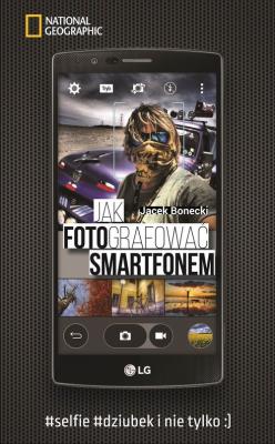 Jak fotografować smartfonem. Autor: Jacek Bonecki. SmakLiter.pl Okładka książki Jak fotografować smartfonem