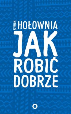 Okładka książki Jak robić dobrze