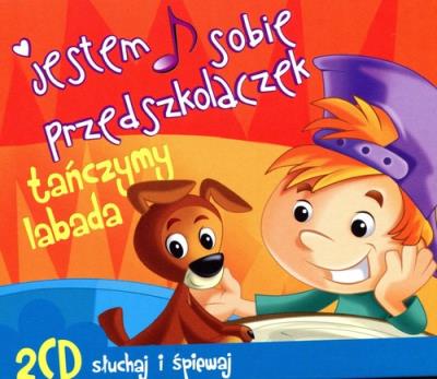 Okładka książki Jestem sobie przedszkolaczek Tańczymy Labada 2CD