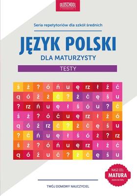 Język polski dla maturzysty. Testy. wyd.2015. Autor: red. Paweł Pokora, Marek Kowalik. SmakLiter.pl Okładka książki Język polski dla maturzysty. Testy. wyd.2015