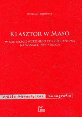 Klasztor w Mayo. Autor: Bedyński Wojciech. SmakLiter.pl Okładka książki Klasztor w Mayo