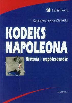 Kodeks Napoleona. Autor: Sójka-Zielińska Katarzyna. SmakLiter.pl Okładka książki Kodeks Napoleona