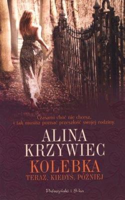 Okładka książki Kolebka teraz kiedyś później