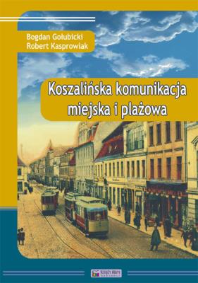 Okładka książki Koszalińska komunikacja miejska i plażowa
