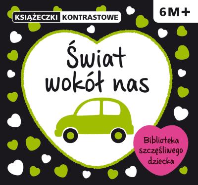 Książeczki kontrastowe. Świat wokół nas.. Autor: Opracowanie zbiorowe. SmakLiter.pl Okładka książki Książeczki kontrastowe. Świat wokół nas.
