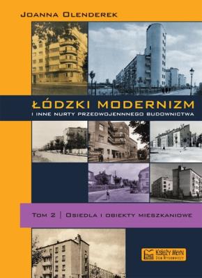 Łódzki modernizm i inne nurty...T.2. Autor: Olenderek Joanna. SmakLiter.pl Okładka książki Łódzki modernizm i inne nurty...T.2