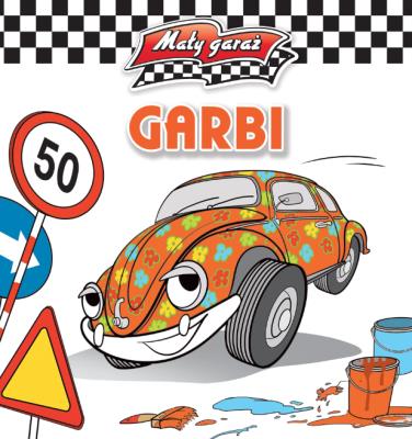 Mały garaż - Garbi. Autor: Kiełbasiński Krzysztof. SmakLiter.pl Okładka książki Mały garaż - Garbi