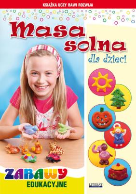 Masa solna dla dzieci. Zabawy edukacyjne w.2015. Autor: Guzowska Beata. SmakLiter.pl Okładka książki Masa solna dla dzieci. Zabawy edukacyjne w.2015