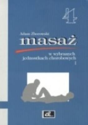 Okładka książki Masaż w wybranych jednostkach chorobowych cz. I
