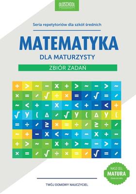 Matematyka dla maturzysty. Zbiór zadań. wyd.2015. Autor: Konstantynowicz Anna. SmakLiter.pl Okładka książki Matematyka dla maturzysty. Zbiór zadań. wyd.2015