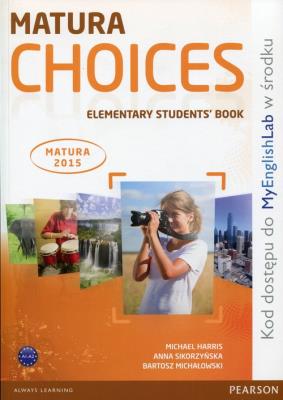 Matura Choices Elementary. plus MyEng. SB LONGMAN. Autor: Harris Michael, Sikorzyńska Anna, Bartosz Michałowski. SmakLiter.pl Okładka książki Matura Choices Elementary. plus MyEng. SB LONGMAN