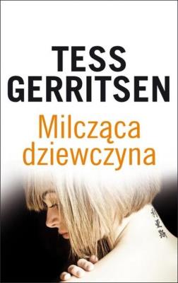 Milcząca dziewczyna w.2015. Autor: Tess Gerritsen. SmakLiter.pl Okładka książki Milcząca dziewczyna w.2015