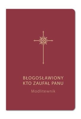Okładka książki Modlitewnik Błogosławiony kto zaufał Panu